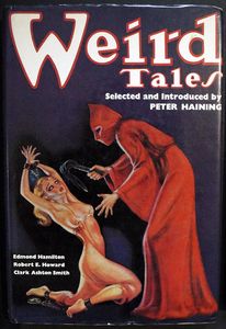 Weird Tales: A Facsimile Of The World's Most Famous Fantasy Magazine by Peter Haining (introduction), Edmond Hamilton, Robert E. Howard, Clark Ashton