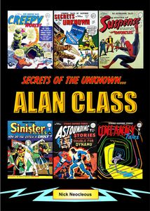 ALAN CLASS: Secrets of the Unknown by Nick Neocleous, Alan Class