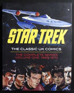 Star Trek: The Classic UK Comics Volume 1 by Rich Handley, Harry Lindfield, Jim Baikie, Mike Noble