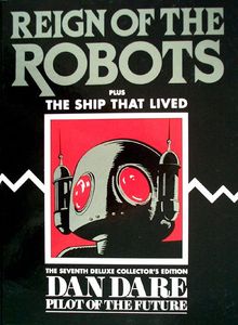 Dan Dare Pilot of the Future Volume  7 Reign of the Robots & The Ship That Lived (Deluxe Collector's Edition) by Frank Hampson