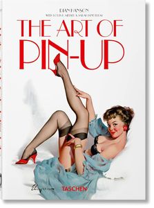 The Art of Pin-Up by Sarahjane Blum, Louis Meisel, Dian Hanson