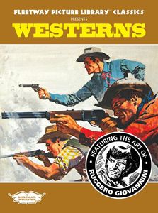 Fleetway Picture Library Classics: WESTERNS featuring the art of Giovannini by Various; Diego Cordobo (introduction)