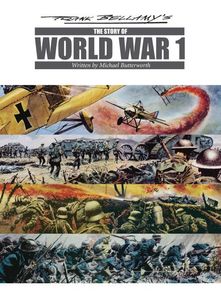 Frank Bellamy's Story of World War One (Hard Cover) by Michael Butterworth, Frank Bellamy, edited by Steve Holland, introduction by Norman Boyd