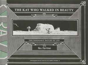 The Kat Who Walked In Beauty: The Panoramic Dailies of 1920 by George Herriman