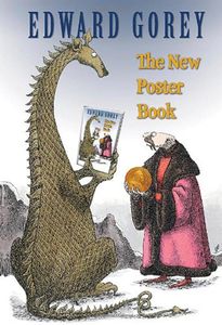 Edward Gorey the New Poster Book by Edward Gorey