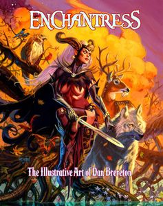 Enchantress: The Illustrative Art of Dan Brereton: Signed Deluxe Edition