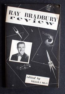 Ray Bradbury Review by William E. Nolan (Editor), Ray Bradbury