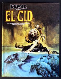Eerie Presents El Cid: The Classic Warren Publishing Hero's Complete Adventures! by Budd Lewis