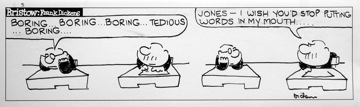 Bristow daily strip: Stop Putting Words In My Mouth art by Frank Dickens