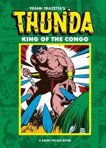 Frank Frazetta's Thun'da King of the Congo by Diego Cordoba (editor); William Stout (foreword)