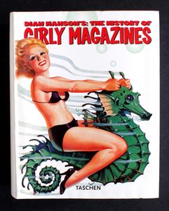 History of Girly Magazines: Pin-ups from the 19th Century to the 1960s by Dian Hanson