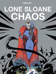 Lone Sloane Chaos by Philippe Druillet