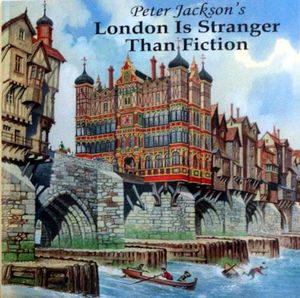 Peter Jackson's London Is Stranger Than Fiction by Peter Jackson