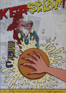 Kersplat!  or ...Why comics aren't just kids stuff anymore by Duncan McAlpine