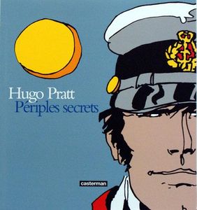 Périples Secrets (Secret Journeys) by Hugo Pratt,  Patrizia Zanotti, Thierry Thomas