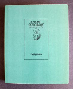 R. Crumb Sketchbook: July 1978 to November 1983 by Robert Crumb