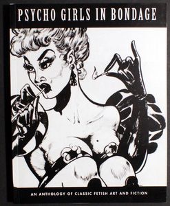 Psycho Girls in Bondage : An Anthology of Classic Fetish Art and Fiction: Klaw Klassix: Volume 1 by Stephen Pentacoste