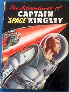 The Adventures of Captain 'Space' Kingley by Ray Sonin
