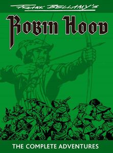 Frank Bellamy's Robin Hood: The Complete Adventures by Frank Bellamy, introduction by Steve Holland