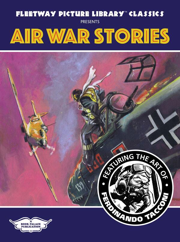 Fleetway Picture Library Classics: AIR WAR STORIES featuring the art of Ferdinando Tacconi by Various