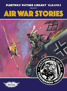 Fleetway Picture Library Classics: AIR WAR STORIES featuring the art of Ferdinando Tacconi by Various