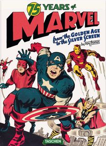 75 Years of Marvel: From the Golden Age to the Silver Screen by Roy Thomas
