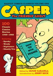 Casper The Friendly Ghost: Volume One by Leslie Cabarga, Leslie Beck