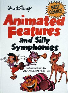 Walt Disney: Animated Features & Silly Symphonies by Alan Dean Foster / Walt Disney