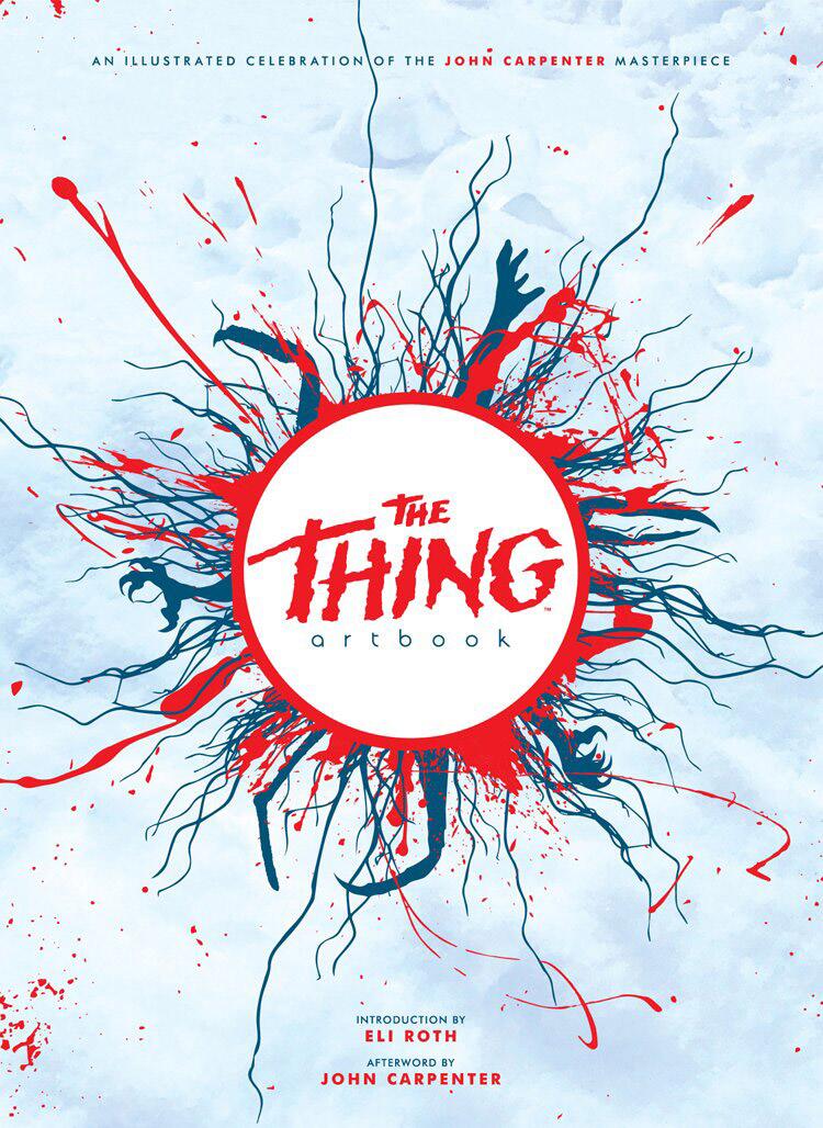 The Thing Artbook by Steven Hoveke, John Carpenter (afterword). Eli Roth (intro)
