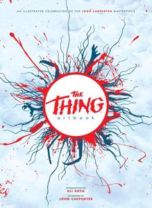 The Thing Artbook by Steven Hoveke, John Carpenter (afterword). Eli Roth (intro)