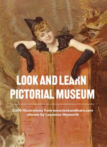 The Look and Learn Pictorial Museum by Laurence Heyworth (Editor)