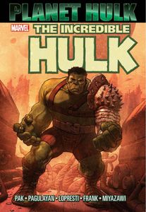 Planet Hulk: The Incredible Hulk by Greg Pak