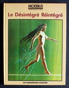 Moebius, Oeuvres Completes, Tome 5: Le Désintégre Réintégré