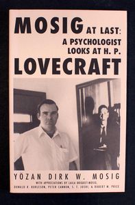 Mosig At Last: A Psychologist Looks at H.P. Lovecraft by Yōzan Dirk W. Mosig
