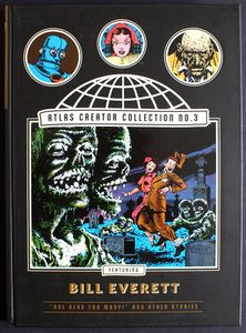 The Atlas Creator Collection No. 3: Bill Everett Vol. 1 - One Head Too Many!' and Other Weird Horror Stories by Bill Everett