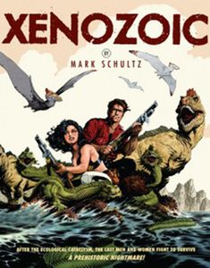 Mark Schultz: Xenozoic by Mark Schultz, introduction by Craig Elliott