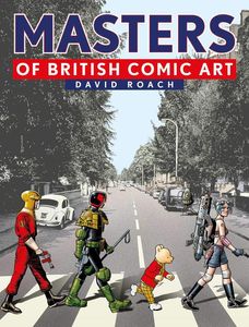 Masters of British Comic Art by Edited by David Roach