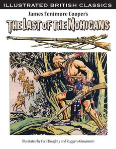 Illustrated British Classics: The Last of the Mohicans by James Fenimore Cooper