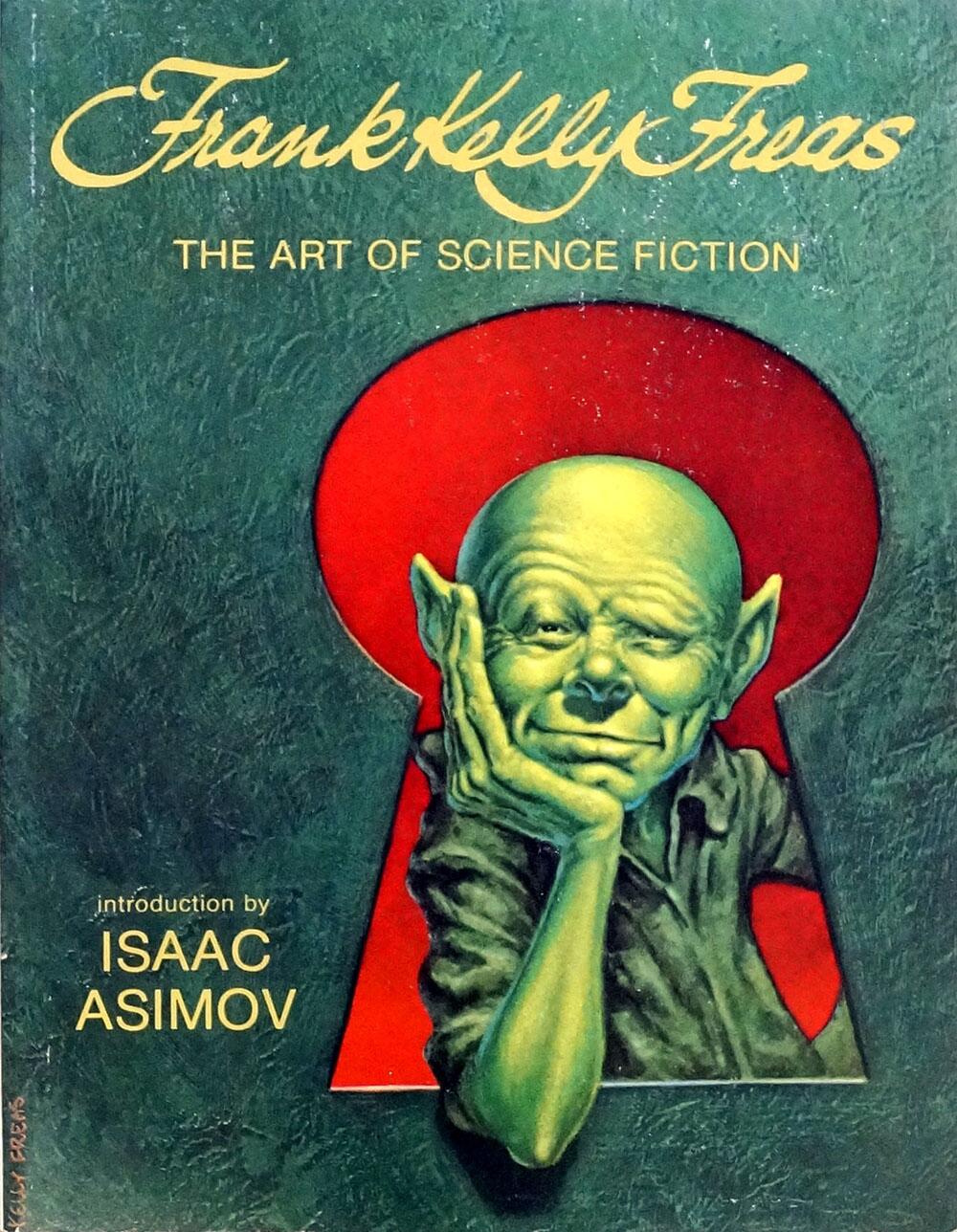Frank Kelly Freas: The Art Of Science Fiction by Various Isaac Asimov
