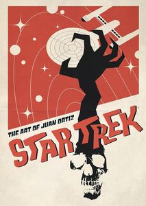 Star Trek: The Art of Juan Ortiz by Juan Ortiz