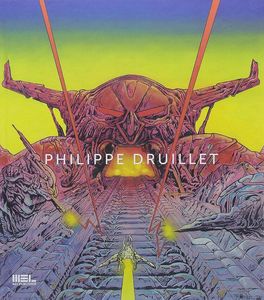 Philippe Druillet - Monographie by Benjamin Legrand, Jacques Glénat