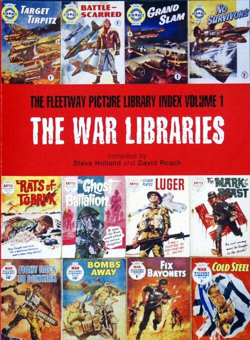 The Fleetway Picture Library Index volume 1: The War Libraries by Compiled by David Roach and Steve Holland