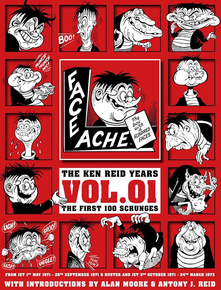 Faceache: The Ken Reid Years Vol. 1 - The First Hundred Scrunges by Ken Reid; introduction by Alan Moore and Antony Reid