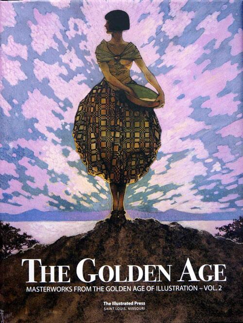 The Golden Age: Masterworks from the Golden Age of Illustration Volume 2 by Daniel Zimmer, Editor