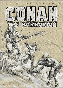 Conan The Barbarian COLOSSAL EDITION - Barry Windsor-Smith Cover by Robert E Howard (creator)