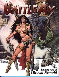 Battle Ax The Savage Art of Brocal Remohi
