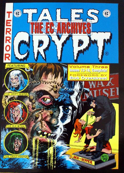 The EC Archives: Tales from the Crypt Volume 3 by Bill Gaines & Al Feldstein writers, Jack Davis, Joe Orlando, Jack Kaman, Graham Ingels art.