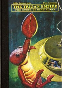 The Trigan Empire Volume  9: The Curse Of King Yutta (Complete Don Lawrence Collection) by Mike Butterworth, Don Lawrence