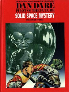 Dan Dare Pilot of the Future Volume 11 The Solid Space Mystery & The Platinum Planet & the Earth Stealers (Deluxe Edition) by Frank Hampson, Mike Higg