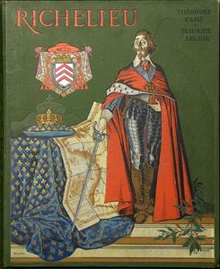 Richelieu by Text by Theodore Cahu, foreword Gabriel Hanotaux